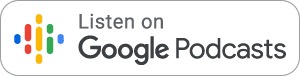 Listen on Google Podcasts